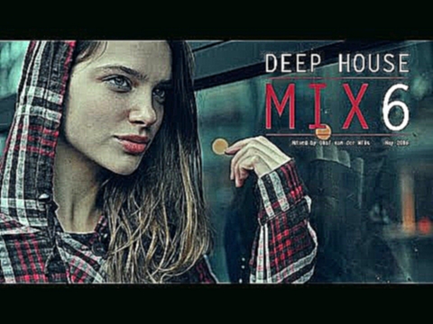 Видеоклип на песню The Best Of Vocal Deep House - Best Deep House Mix 6 - Indian summer deep house