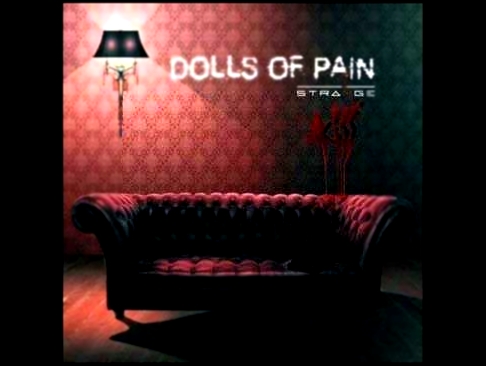 Видеоклип на песню Strange Kiss 2011 - Dolls Of Pain Strange Kiss Bak XIII Remix / Biohazard Muzik #14
