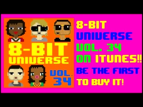 Видеоклип на песню No Type (8-Bit Version) - 8 BIT UNIVERSE - VOLUME 34 ALBUM PREVIEW (Mega-Mix)
