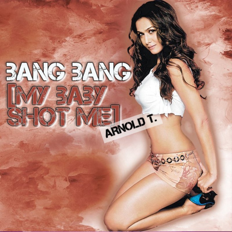 Arnold T - Bang Bang (My Baby Shot Me Down) фото