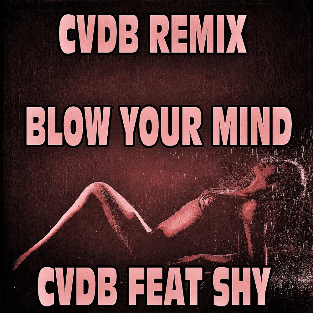 Cvdb - Blow Your Mind (feat. Shy) [Remix Tribute to Dua Lipa] фото