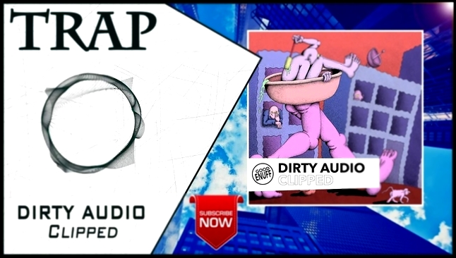 Видеоклип на песню 60 X One Minute Audio Colours of 2khz Sound 55 - Dirty Audio – Clipped | New Trap Music 2016 |