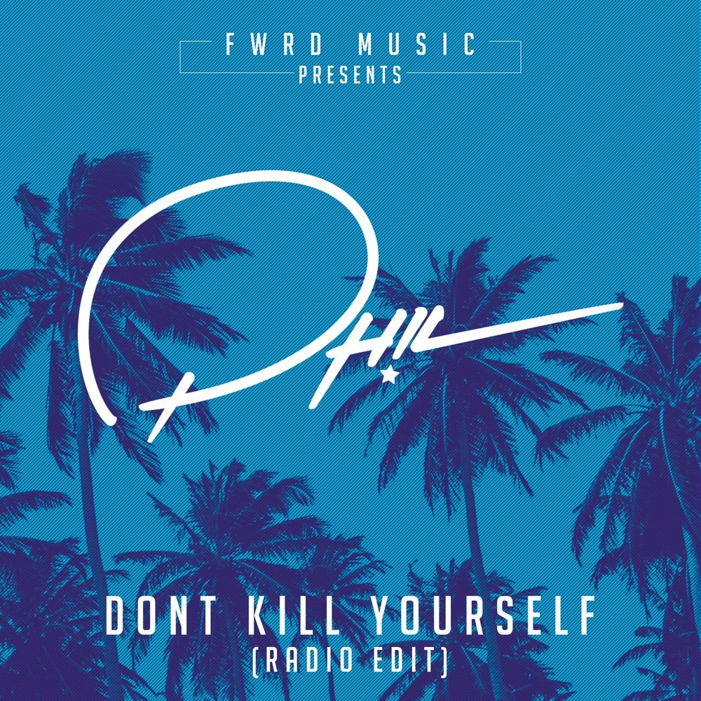 PHL - Don't Kill Yourself (Radio Edit) фото