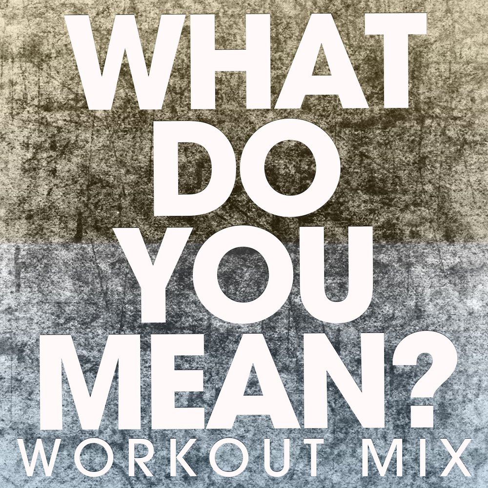 Workout Music - What Do You Mean (Tropical Remix) фото