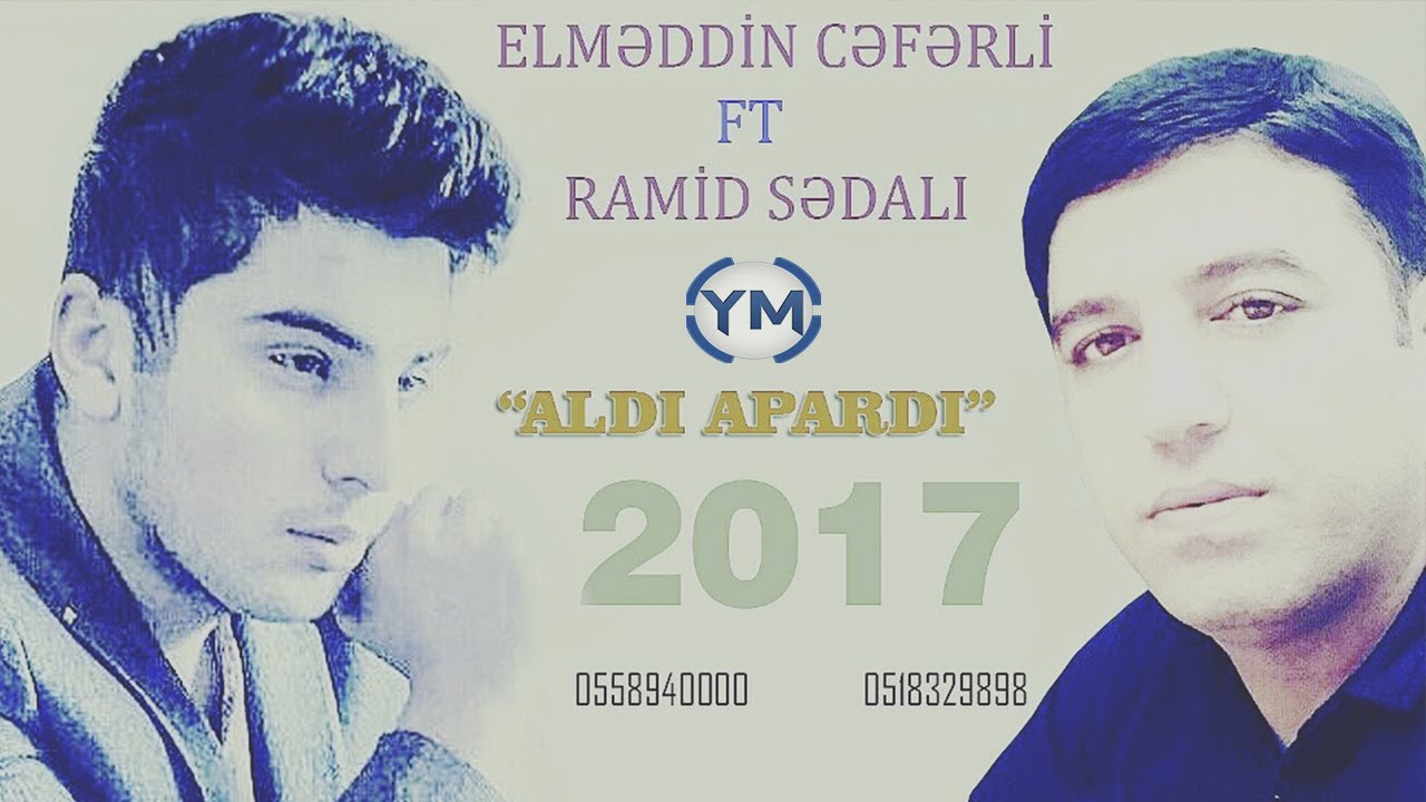 Yeni Mahnilar - Elmeddin Ceferli ft Ramid Sedali - Aldi Apardi 2017 фото