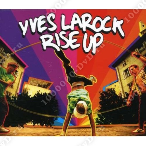 Yves Larock (она более ритмичная и быстрая) - Rise Up (Original Radio) фото