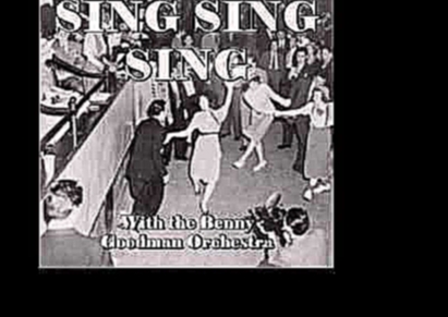 Видеоклип на песню Sing Sing Sing (Remastered) - Benny Goodman Orchestra Sing Sing Sing  HQ