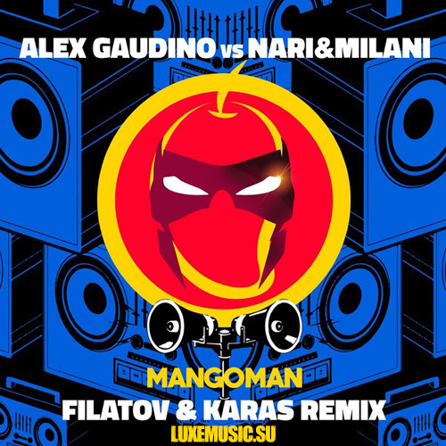Alex Gaudino, Nari & Milani - MangoMan (Filatov & Karas Extended Remix) фото