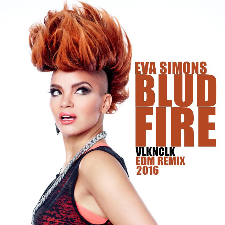 Eva Simons - Bludfire (Feat. Sidney Samson) (Европа плюс 2017) фото