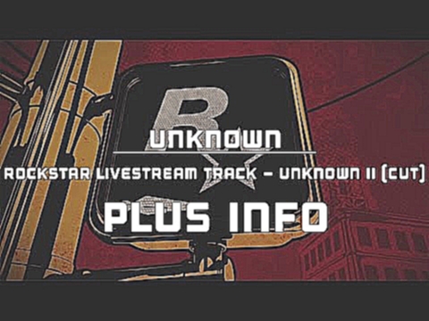 Видеоклип на песню Музыка для стримов - Rockstar Games Livestream Music — Unknown Track II