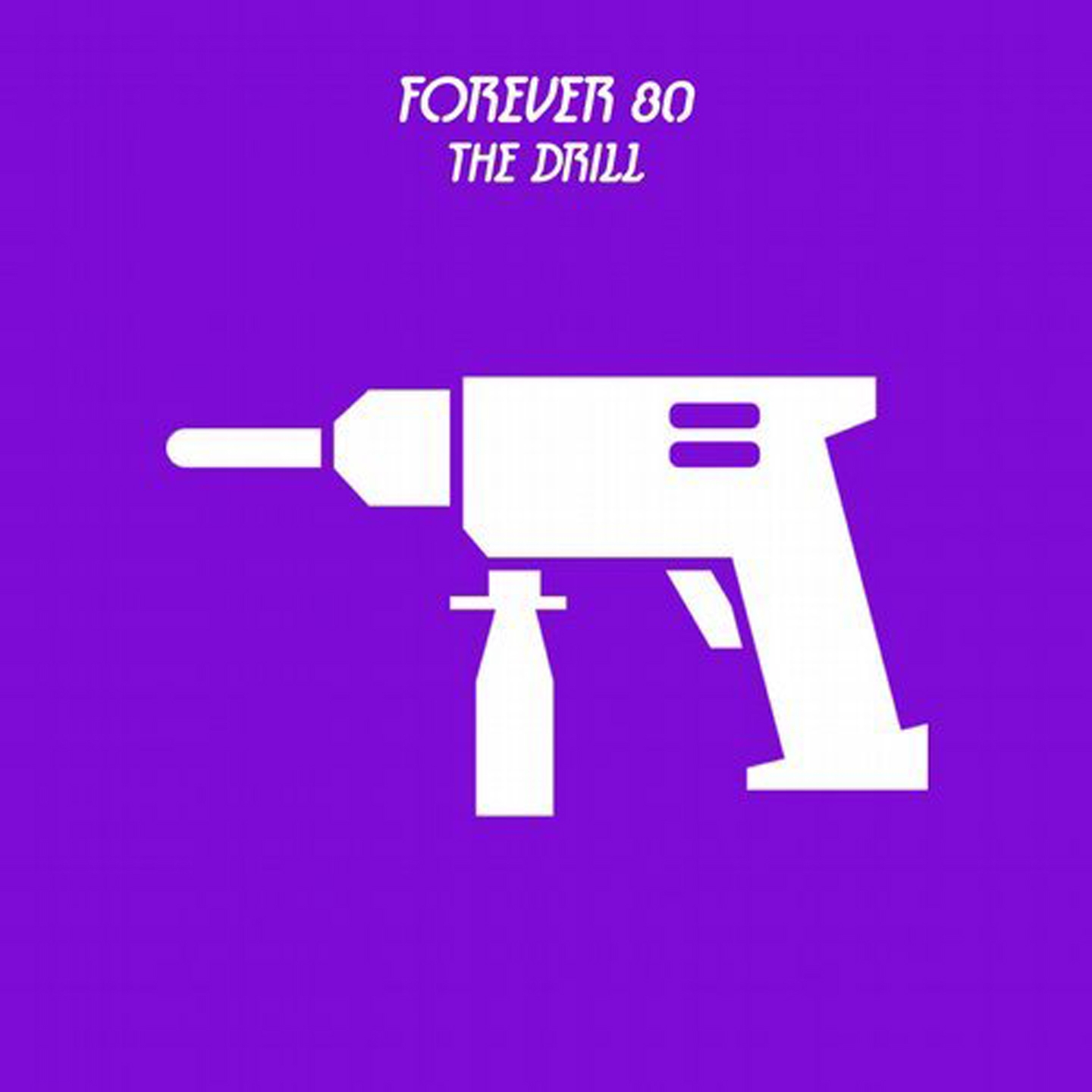Forever 80 - The Drill (Radio Edit) фото