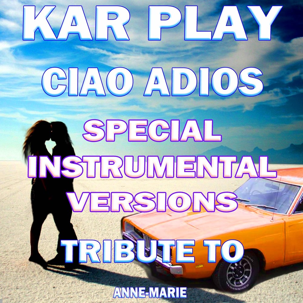 Kar Play - Ciao Adios (Like Extended Instrumental Mix) фото