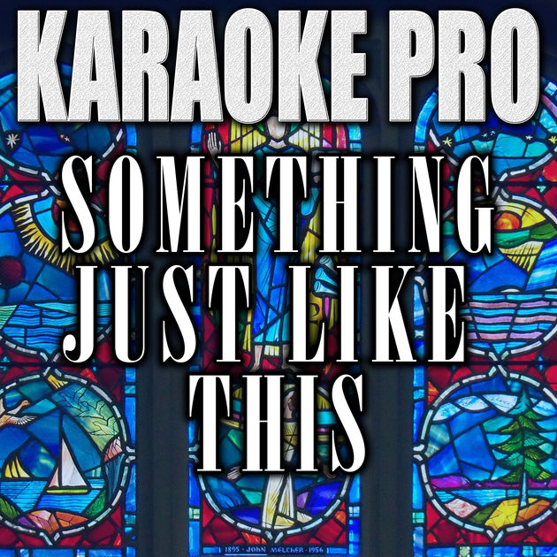Karaoke Pro - Something Just Like This (Originally Performed by The Chainsmokers & Coldplay) фото