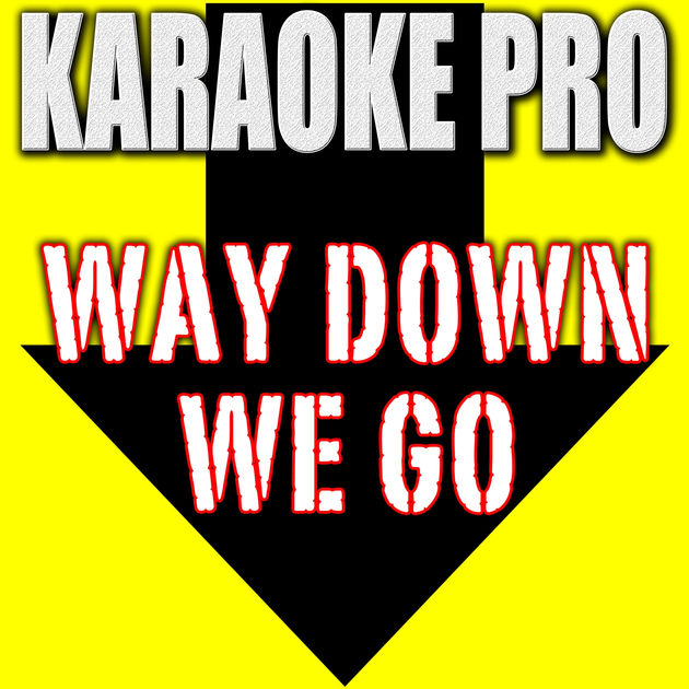 Karaoke Pro - Way Down We Go (Originally Performed by Kaleo) фото