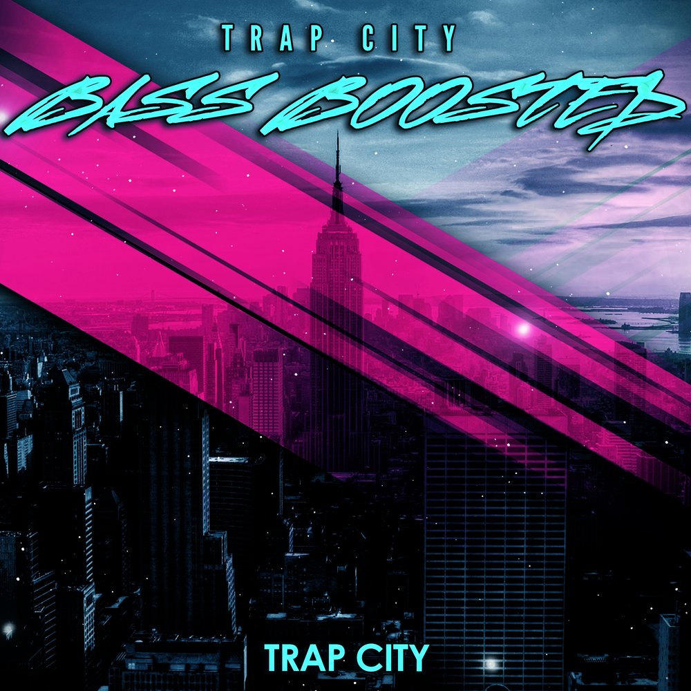 Trap City - Bass Boosted фото
