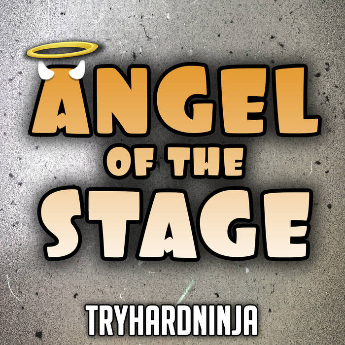 TryHardNinja - Angel of the stage фото